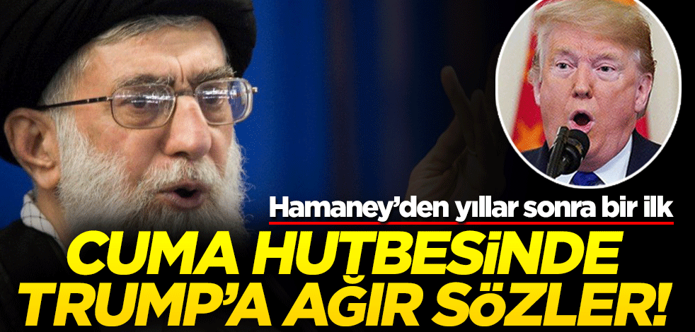 Yıllar sonra ilk kez Cuma namazı kıldıran Hamaney Trump'a 'soytarı' dedi