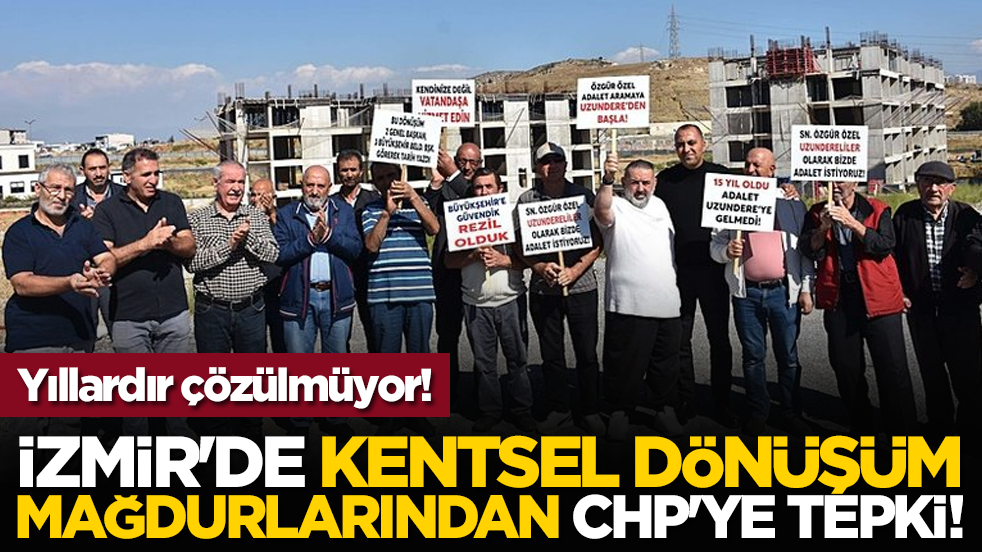 Yıllardır çözülmüyor! İzmir'de kentsel dönüşüm mağdurlarından CHP'ye tepki!