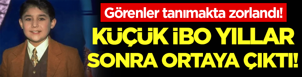 Yıllardır gözlerden uzaktı! Küçük İbo'nun son hali gündem oldu!