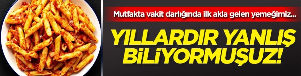 Yıllardır yanlış biliyormuşuz! Salçalı makarnanın tarifinde bu hatayı yapıyoruz! 