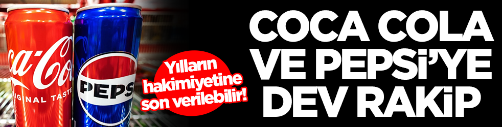 Yılların hakimiyetine son verilebilir: Coca-Cola ve Pepsi'ye dev rakip