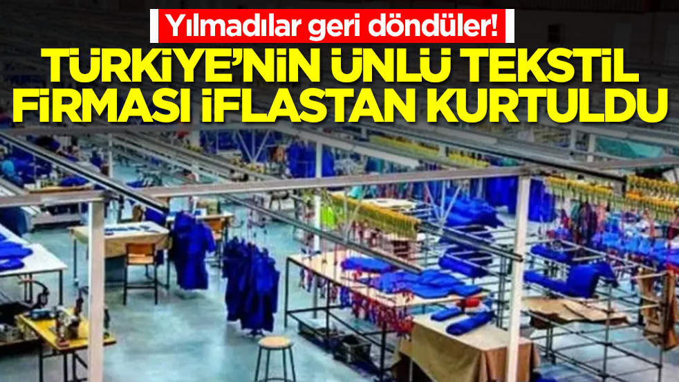 Yılmadılar, geri döndüler: Türkiye'nin giyim devi iflastan kurtuldu