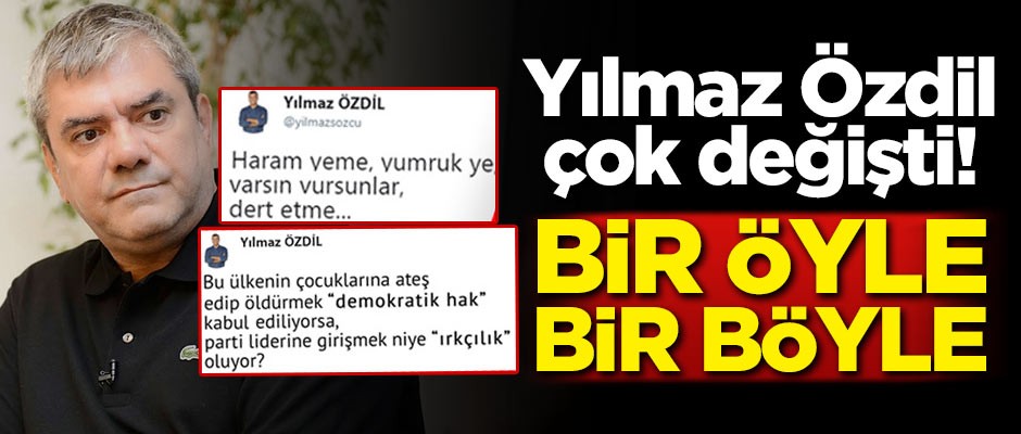 Yılmaz Özdil, bir öyle bir böyle