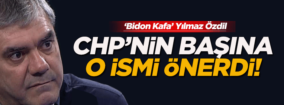 Yılmaz Özdil, CHP'nin başına o ismi önerdi!