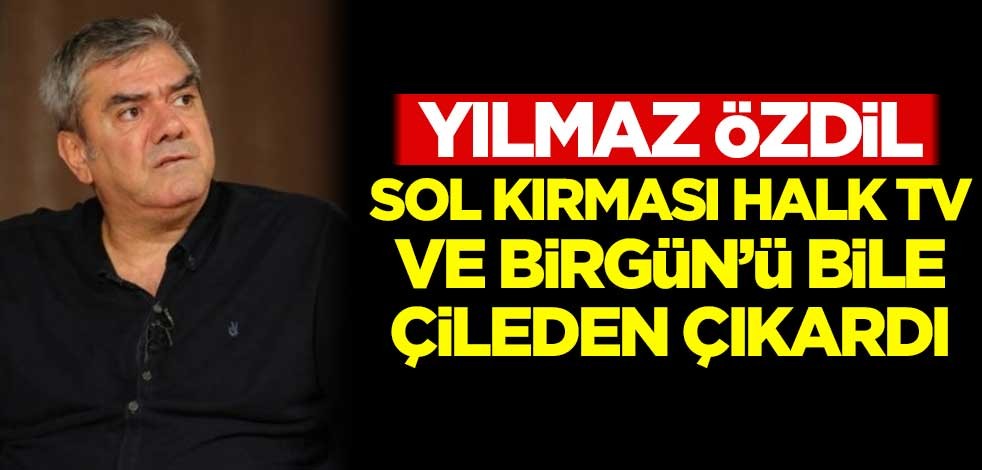 Yılmaz Özdil, sol kırması Halk TV ve Birgün'ü bile çileden çıkardı