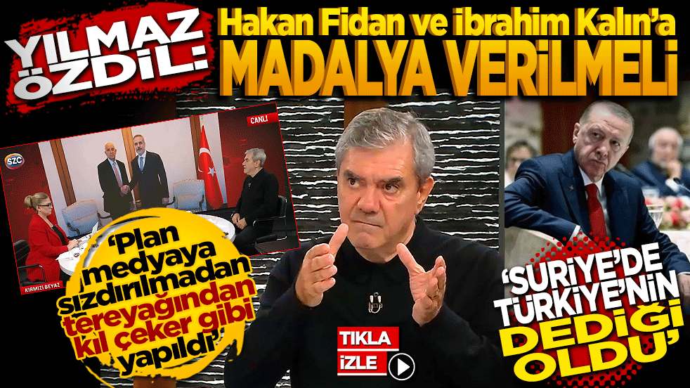 Yılmaz Özdil: Suriye başarısı için Hakan Fidan ve İbrahim Kalın’a madalya verilmeli! Suriye’de Türkiye’nin dediği oldu