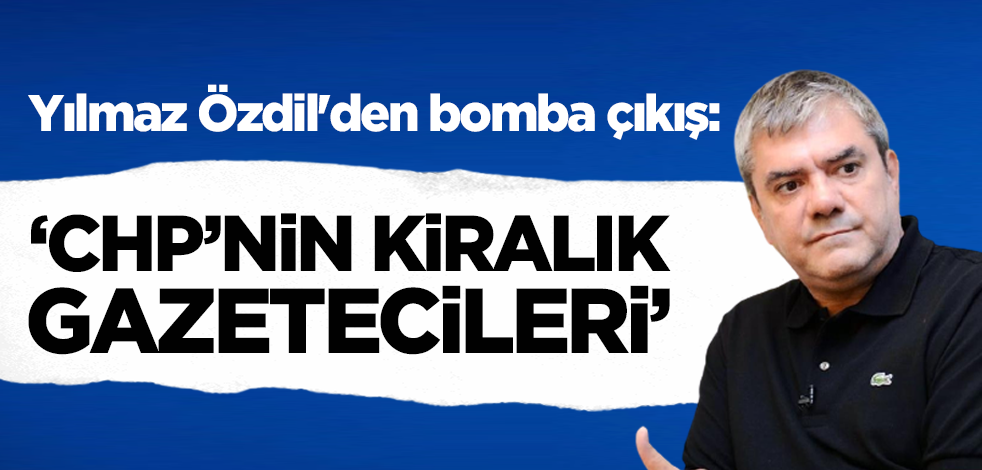 Yılmaz Özdil'den bomba çıkış: CHP'nin kiralık gazetecileri!