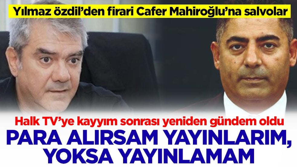 Yılmaz Özdil’den firari Cafer Mahiroğlu’na salvolar: Para alırsam yayınlarım yoksa yayınlamam