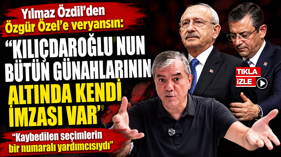 Yılmaz Özdil'den Özgür Özel'e veryansın: 