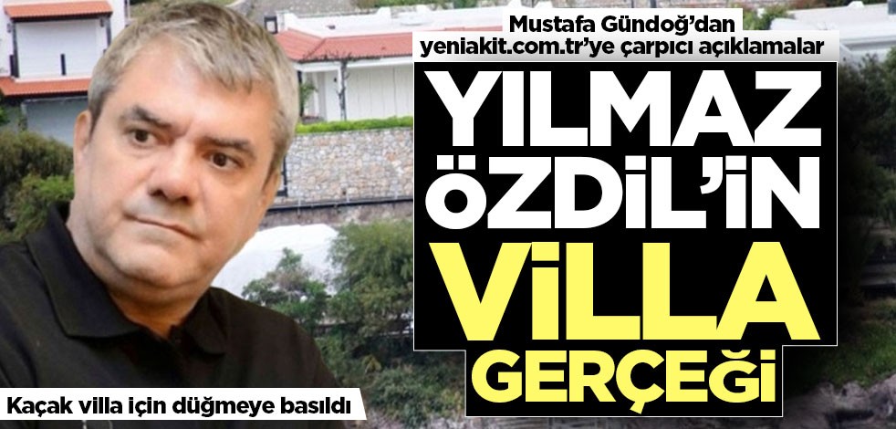 Yılmaz Özdil’in villa gerçeği! Kaçak yapı yıkılacak mı?