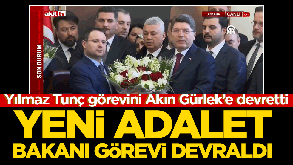 Yılmaz Tunç, Akın Gürlek’e bayrağı devretti! Adalet Bakanlığı'ndan yeni dönem