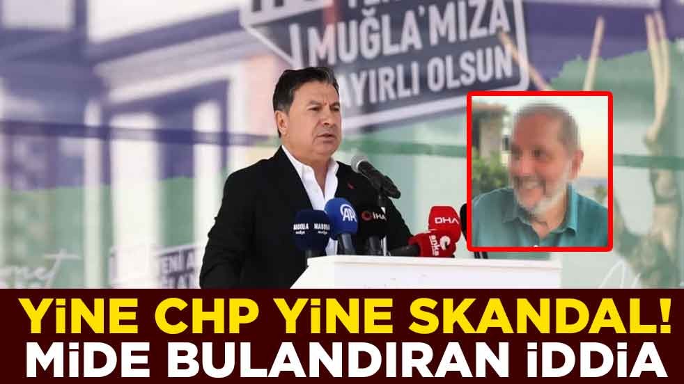 Yine CHP yine skandal! Mide bulandıran iddia