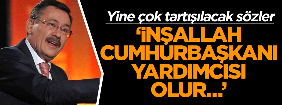 Yine çok tartışılacak sözler: İnşallah Cumhurbaşkanı Yardımcısı olur…