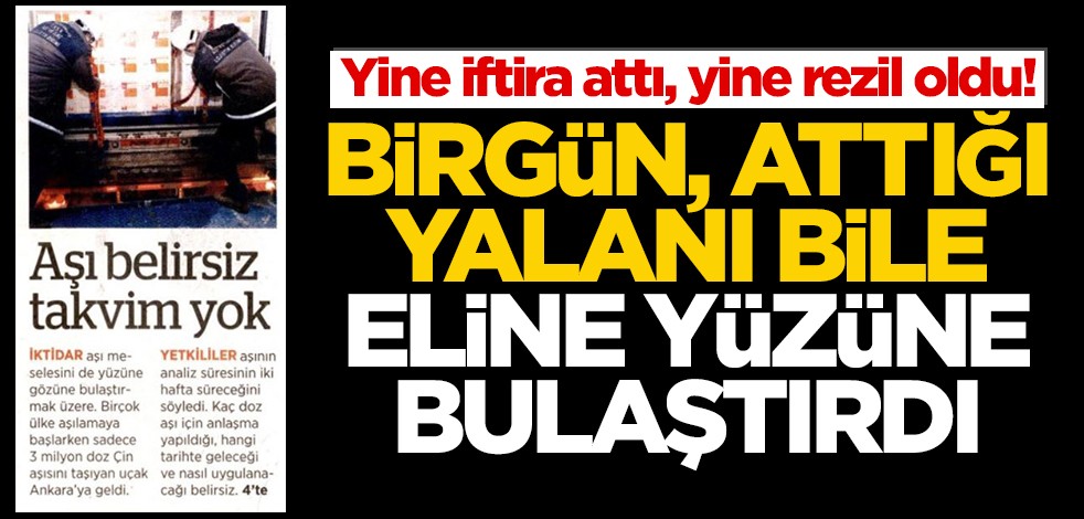 Yine iftira attı, yine rezil oldu! BirGün yalanı bile eline yüzüne bulaştırdı
