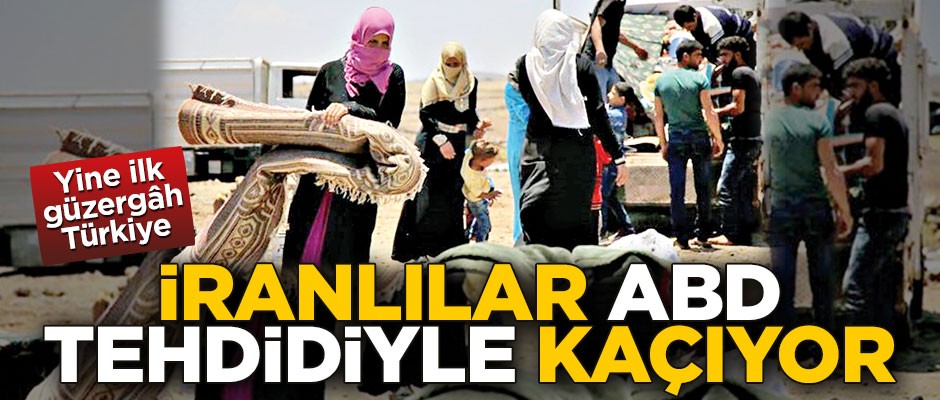 Yine ilk güzergâh Türkiye! İranlılar, ABD tehdidiyle kaçıyor