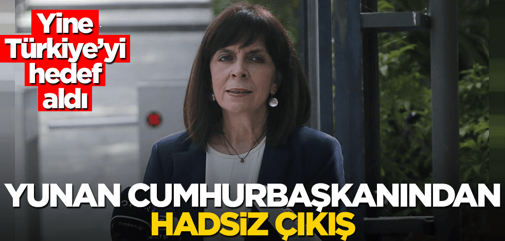 Yine kafayı çıkardı! Yunan Cumhurbaşkanı'ndan hadsiz sözler