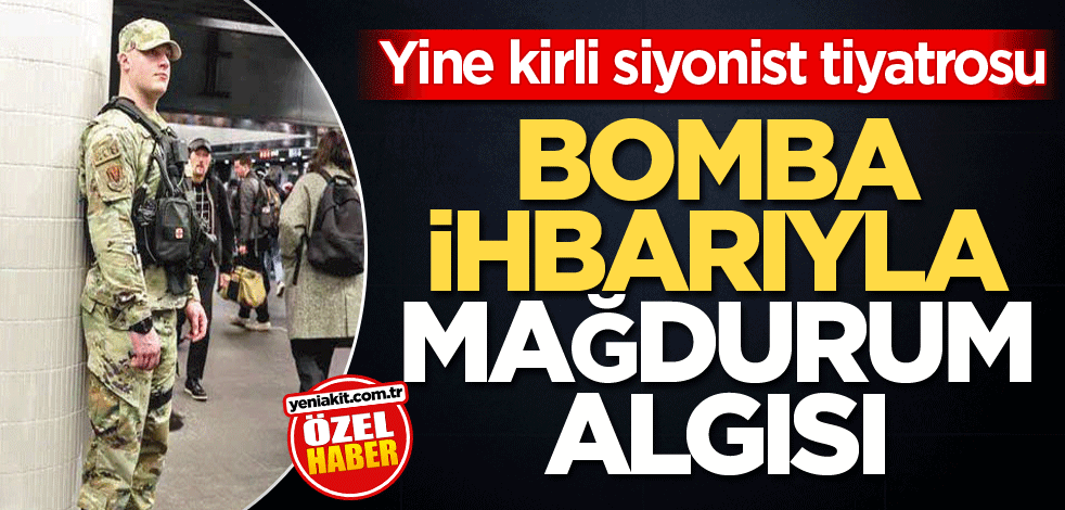 Yine kirli siyonist tiyatrosu! Bomba ihbarıyla mağdurum algısı