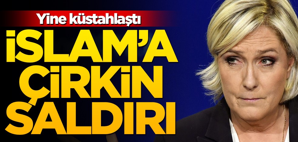 Yine küstahlaştı! Irkçı Le Pen'den İslam'a skandal sözler