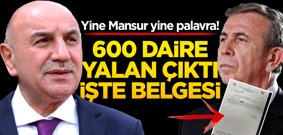 Yine Mansur yine palavra! 600 daire yalan çıktı! İşte belgesi
