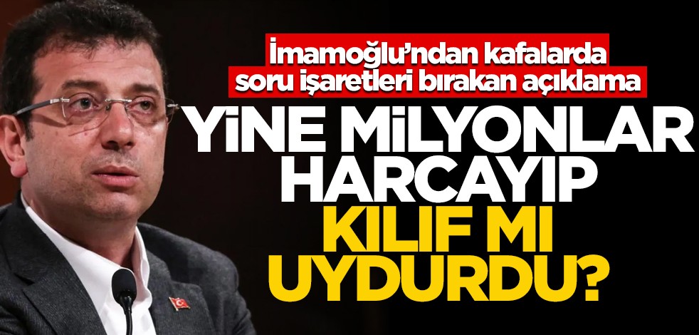Yine milyonlar harcayıp kılıf mı uydurdu? "Şeffaflığı" unutan İmamoğlu'ndan soru işaretlerine neden olan açıklama