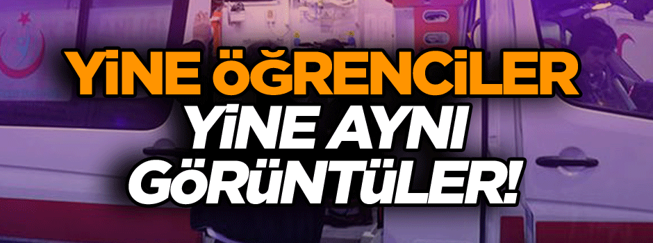 Yine öğrenciler, yine aynı görüntüler!