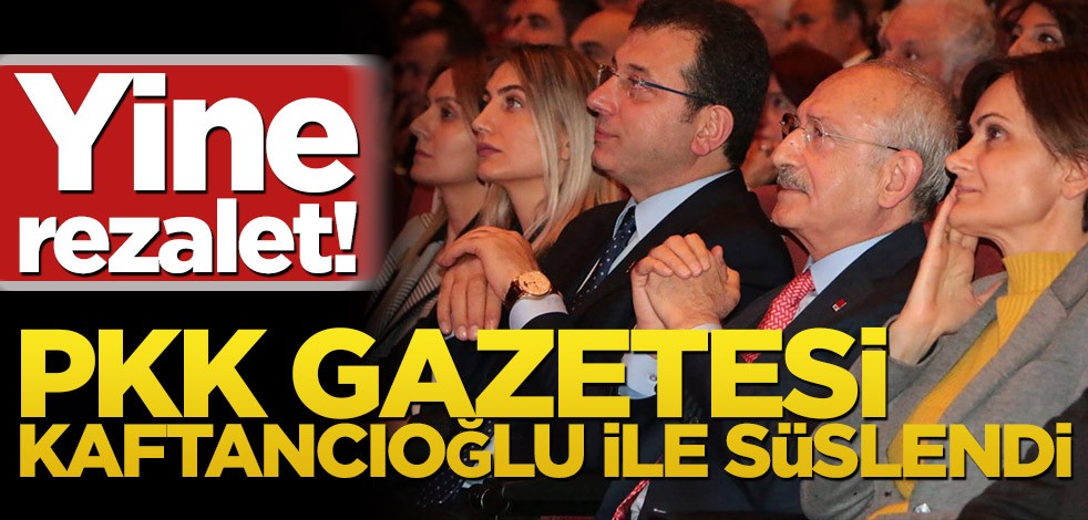 Yine rezalet! PKK gazetesi Kaftancıoğlu ile süslendi