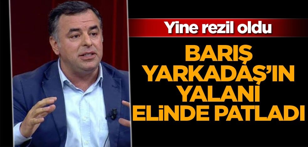 Yine rezil oldu! Barış Yarkadaş'ın yalanı elinde patladı