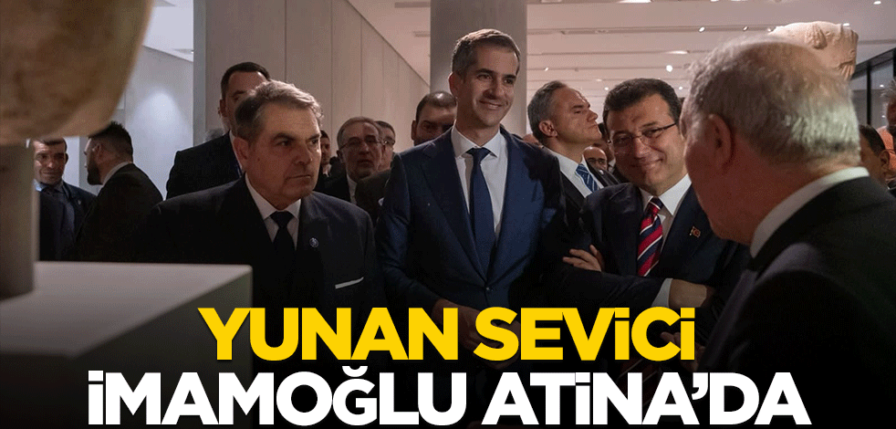 Yine şaşırtmadı! Yunan sevici İmamoğlu Atina'da
