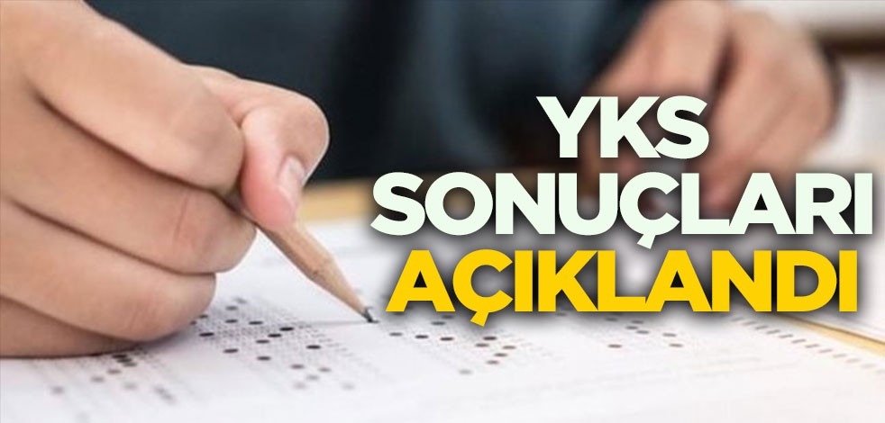 YKS sonuçları açıklandı