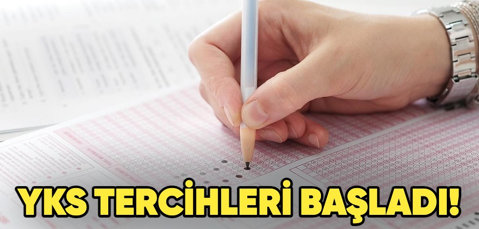 YKS tercihleri başladı mı? 2024 YKS tercihleri ne zaman sona eriyor? YKS tercihi nasıl yapılır?