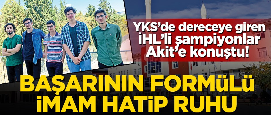 YKS’de dereceye giren İHL’li şampiyonlar Akit’e konuştu! Başarının formülü İmam Hatip ruhu