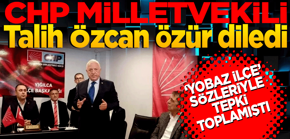 'Yobaz ilçe' sözleriyle tepki toplamıştı: CHP Düzce Milletvekili Talih Özcan özür diledi