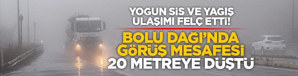 Yoğun sis ve yağış ulaşımı felç etti! Bolu Dağı’nda görüş mesafesi 20 metreye düştü 