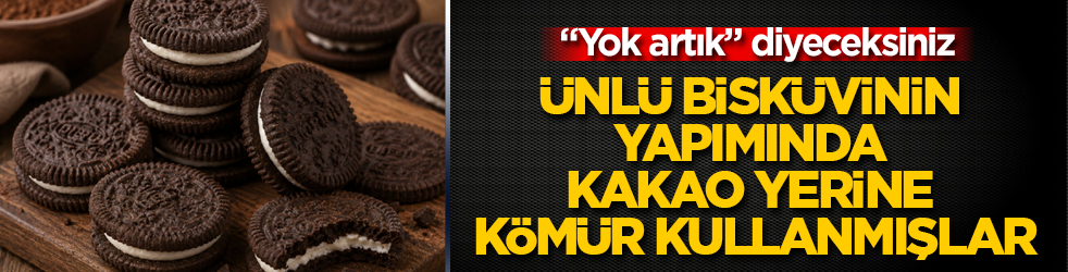 "Yok artık" diyeceksiniz! Ünlü bisküvinin yapımında kakao yerine kömür kullanmışlar