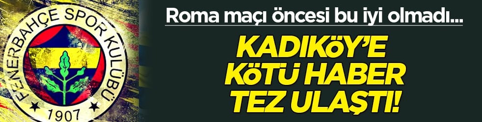 Yok böyle bir şans yahu! Kadıköy'e kötü haber tez ulaştı yine...