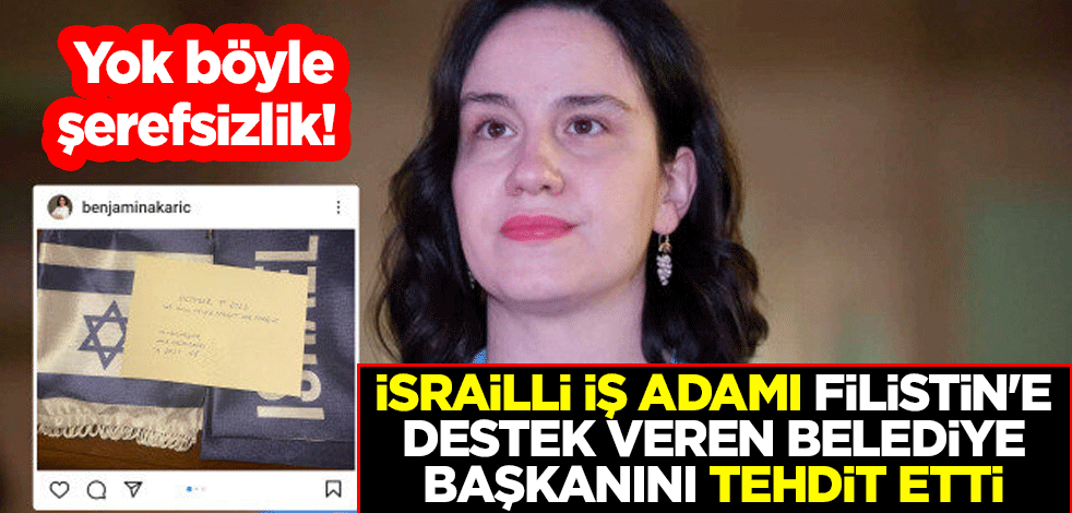 Yok böyle şerefsizlik! İsrailli iş adamından Filistin'e destek veren Saraybosna Belediye Başkanı Karic'e tehdit