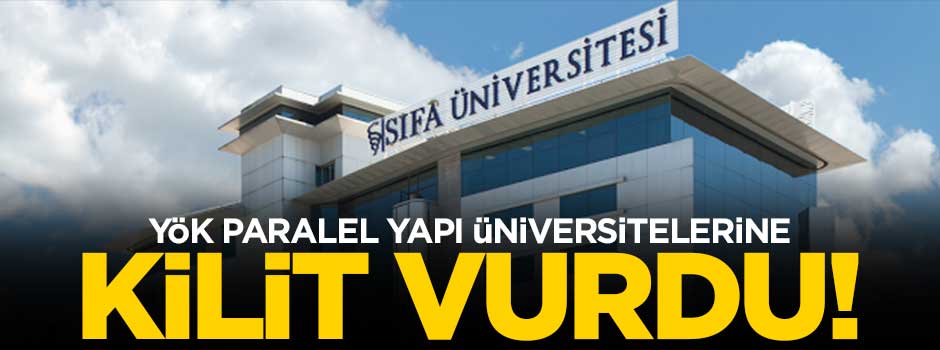 YÖK Paralel Yapı Üniversitelerine kilit vurdu