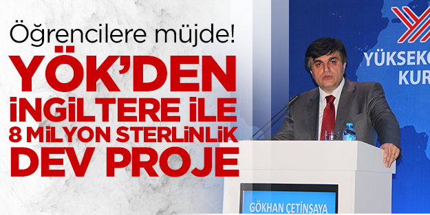 YÖK'den İngiltere ile 8 milyon sterlinlik dev proje