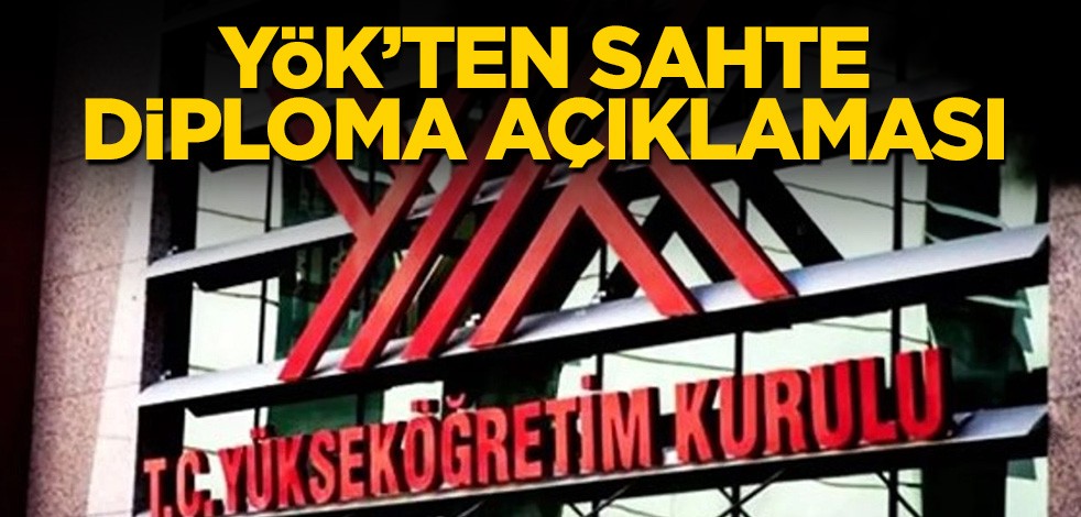 YÖK'ten sahte diploma açıklaması!