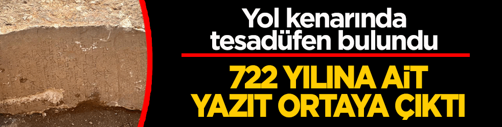 Yol kenarında tesadüfen bulundu! Taş bloklarda 722 yılına ait yazıt ortaya çıktı