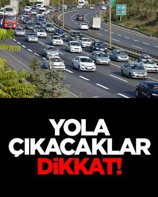 Yola çıkacaklar dikkat! Karayolları Genel Müdürlüğü uyardı