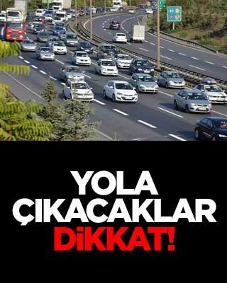 Yola çıkacaklar dikkat! Karayolları Genel Müdürlüğü uyardı
