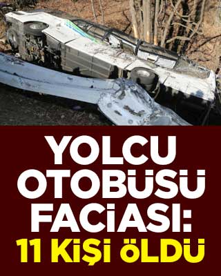 Yolcu otobüsü faciası: 11 kişi öldü