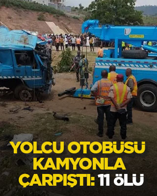 Yolcu otobüsü kamyonla çarpıştı: 11 ölü