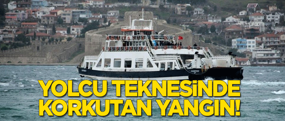 Yolcu teknesinde korkutan yangın!