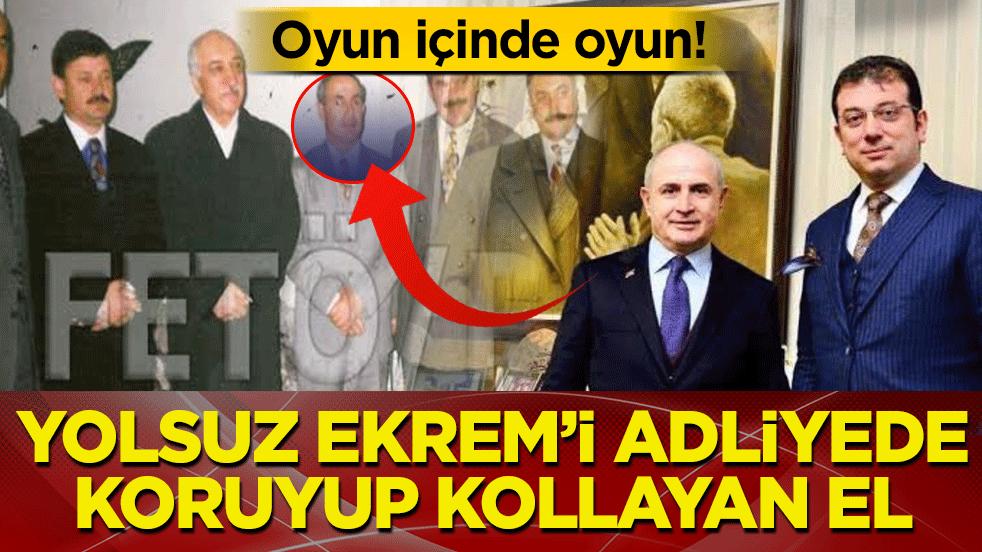 Yolsuz Ekrem’i adliyede koruyup kollayan el: Oyun içinde oyun!