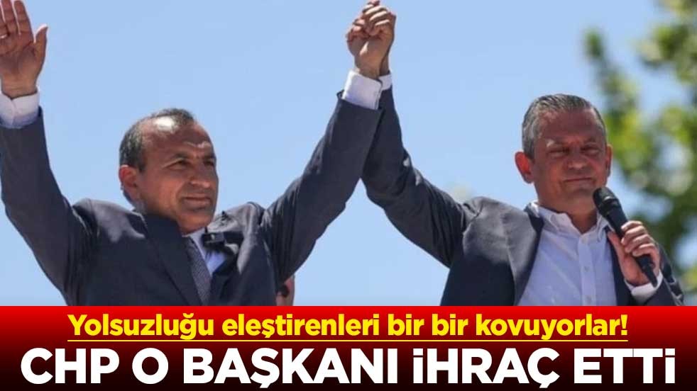 Yolsuzluğu eleştirenleri bir bir kovuyorlar! CHP o başkanı ihraç etti