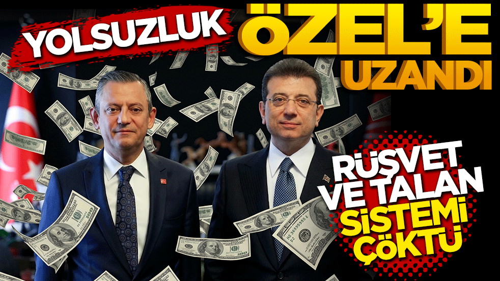 Yolsuzluk Özel'e Uzandı: Rüşvet ve talan sistemi çöktü