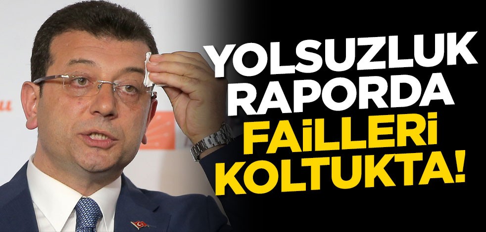Yolsuzluk raporda failleri koltukta