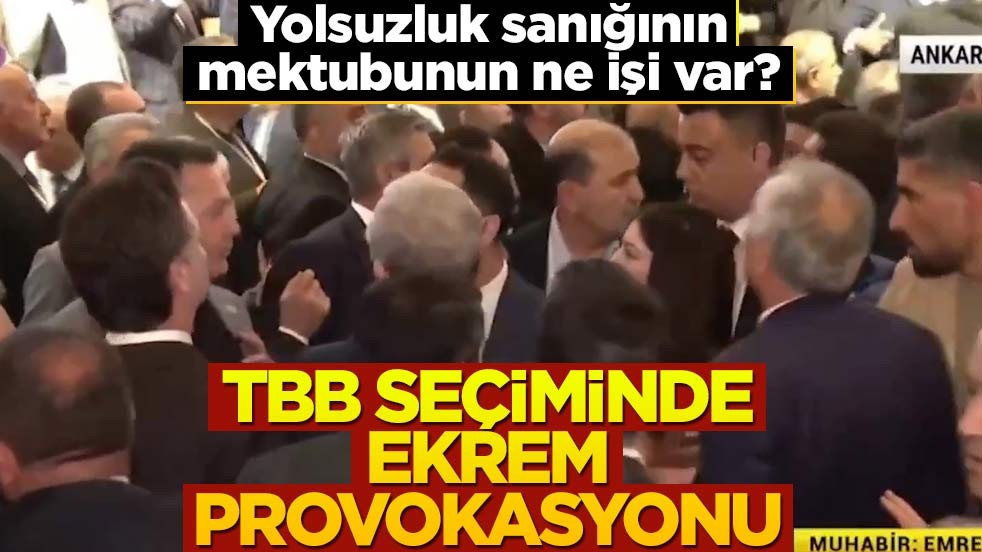 Yolsuzluk sanığının mektubunun ne işi var? TBB seçiminde Ekrem provokasyonu